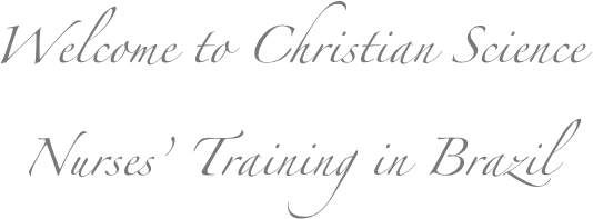 Welcome to Christian Science Nurses’ Training in Brazil